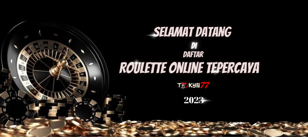 Get To Know Various Kinds of Roulette Online Betting